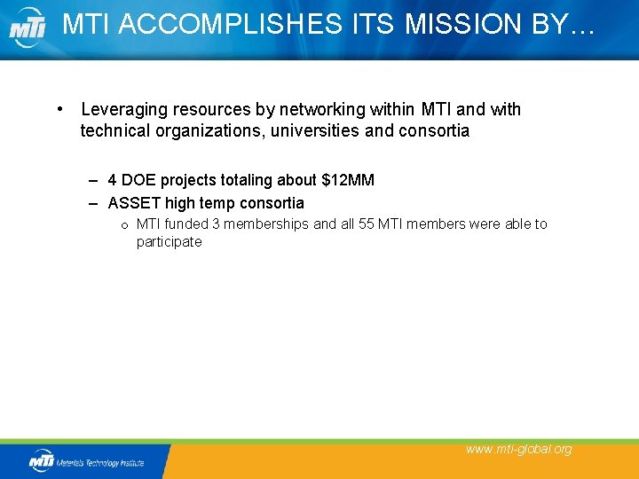 MTI ACCOMPLISHES ITS MISSION BY… • Leveraging resources by networking within MTI and with