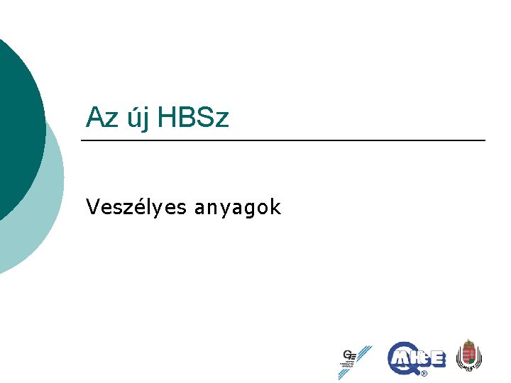 Az új HBSz Veszélyes anyagok 