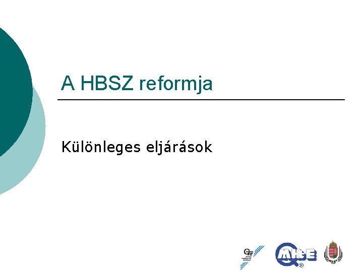 A HBSZ reformja Különleges eljárások 