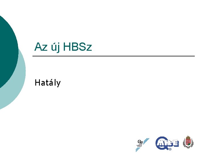 Az új HBSz Hatály 