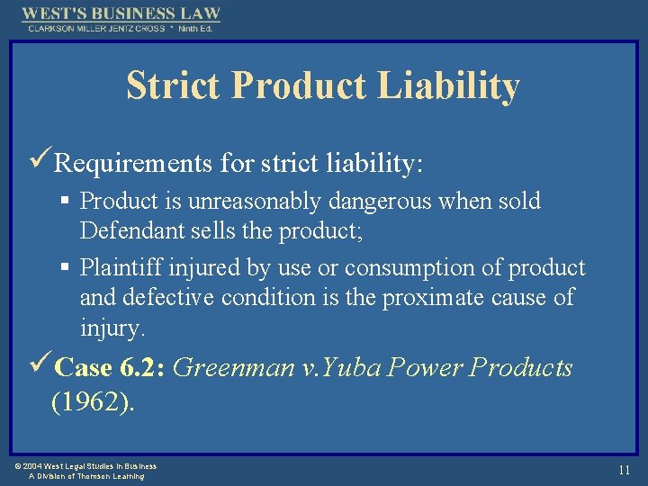 Strict Product Liability üRequirements for strict liability: § Product is unreasonably dangerous when sold