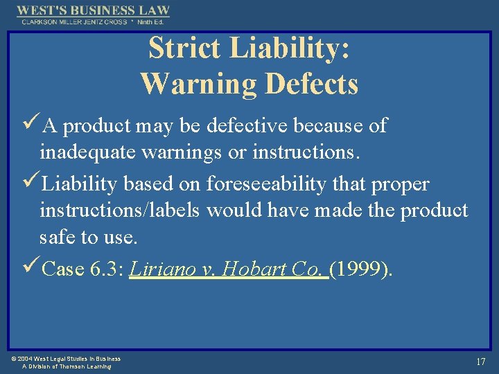 Strict Liability: Warning Defects üA product may be defective because of inadequate warnings or