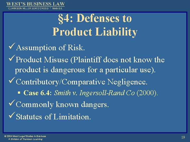 § 4: Defenses to Product Liability üAssumption of Risk. üProduct Misuse (Plaintiff does not