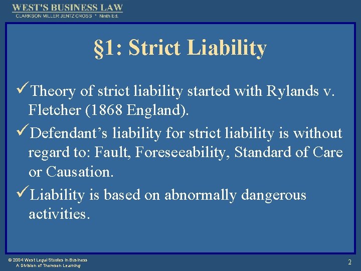 § 1: Strict Liability üTheory of strict liability started with Rylands v. Fletcher (1868