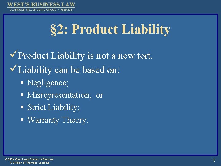 § 2: Product Liability üProduct Liability is not a new tort. üLiability can be