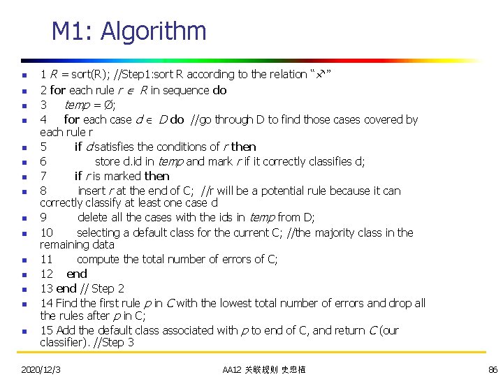 M 1: Algorithm n n n n 1 R = sort(R); //Step 1: sort
