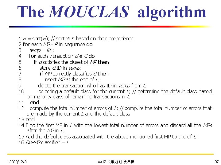 The MOUCLAS algorithm 1 R = sort(R); // sort MPs based on their precedence