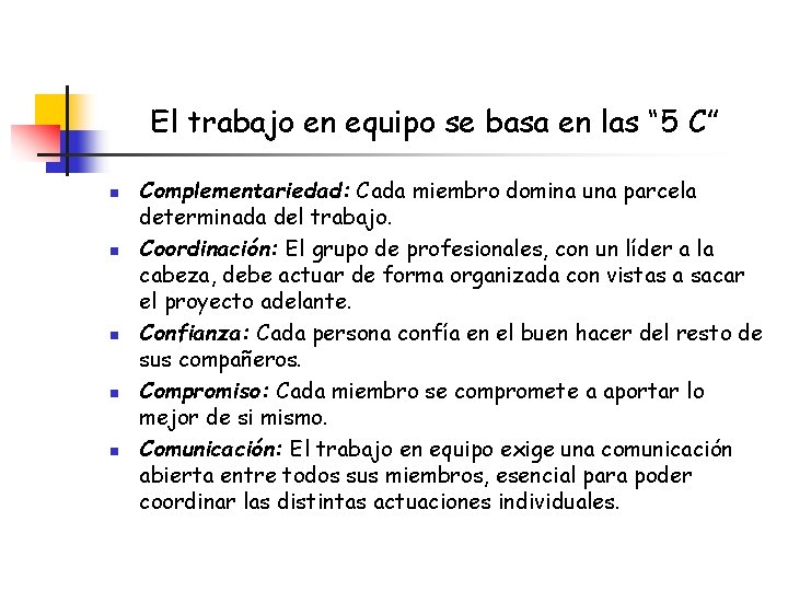 El trabajo en equipo se basa en las “ 5 C” n n n