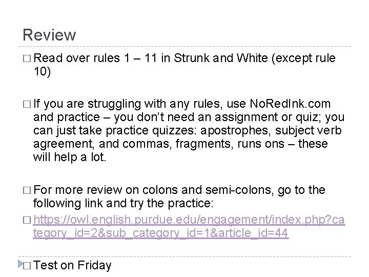 Review � Read 10) over rules 1 – 11 in Strunk and White (except