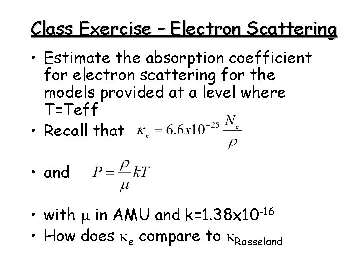 Class Exercise – Electron Scattering • Estimate the absorption coefficient for electron scattering for