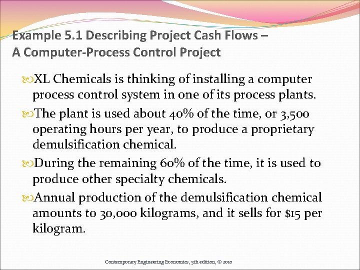 Example 5. 1 Describing Project Cash Flows – A Computer-Process Control Project XL Chemicals