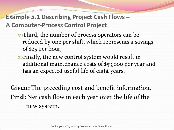 Example 5. 1 Describing Project Cash Flows – A Computer-Process Control Project Third, the