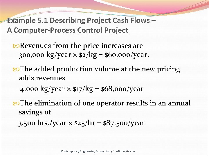 Example 5. 1 Describing Project Cash Flows – A Computer-Process Control Project Revenues from Example 5. 1 Describing Project Cash Flows – A Computer-Process Control Project Revenues from