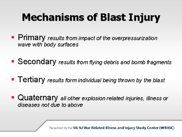 Mechanisms of Blast Injury § Primary results from impact of the overpressurization wave with