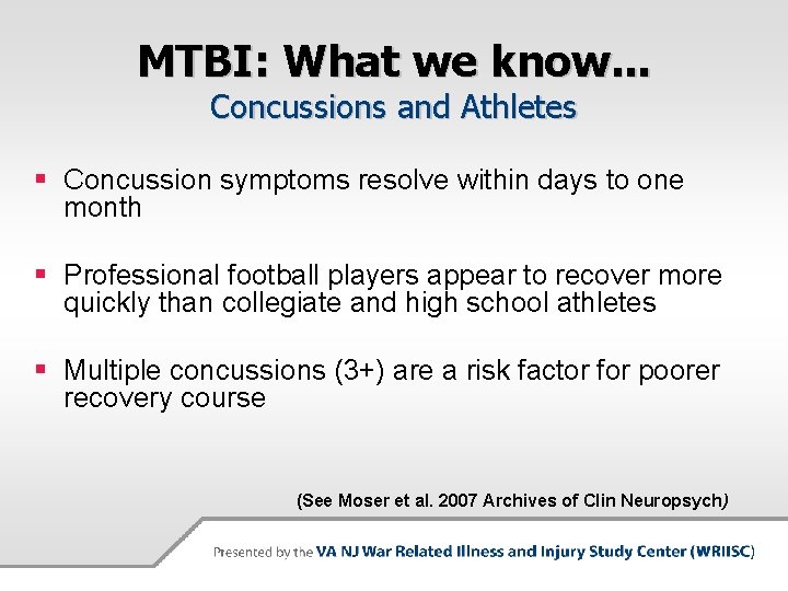 MTBI: What we know. . . Concussions and Athletes § Concussion symptoms resolve within