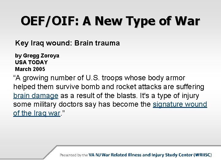 OEF/OIF: A New Type of War Key Iraq wound: Brain trauma by Gregg Zoroya