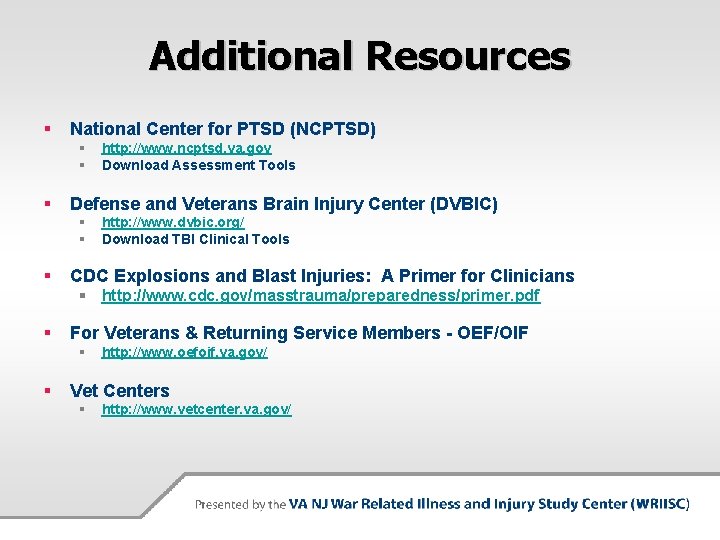 Additional Resources § National Center for PTSD (NCPTSD) § § § Defense and Veterans