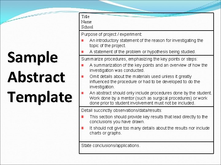 Title Name School Sample Abstract Template Purpose of project / experiment: An introductory statement Title Name School Sample Abstract Template Purpose of project / experiment: An introductory statement