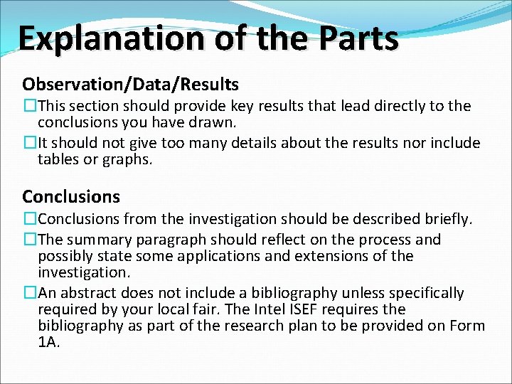 Explanation of the Parts Observation/Data/Results �This section should provide key results that lead directly