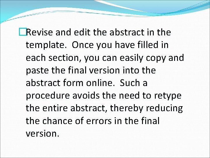 �Revise and edit the abstract in the template. Once you have filled in each
