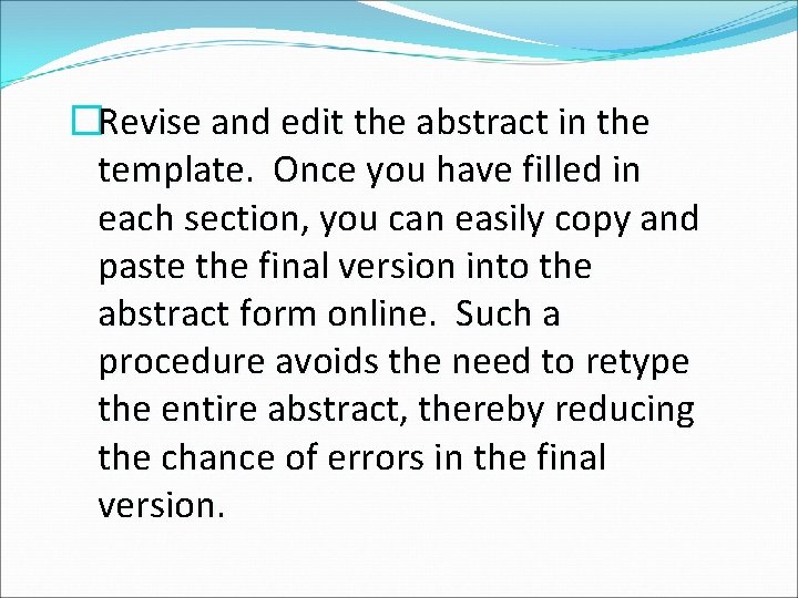 �Revise and edit the abstract in the template. Once you have filled in each �Revise and edit the abstract in the template. Once you have filled in each