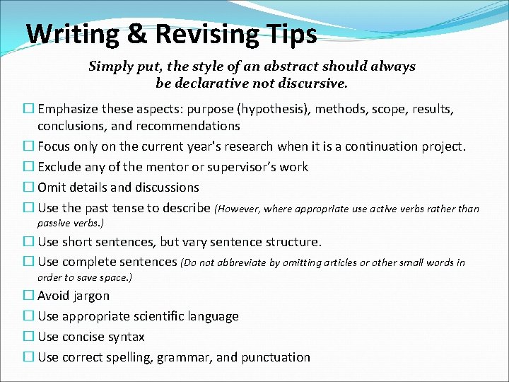 Writing & Revising Tips Simply put, the style of an abstract should always be Writing & Revising Tips Simply put, the style of an abstract should always be