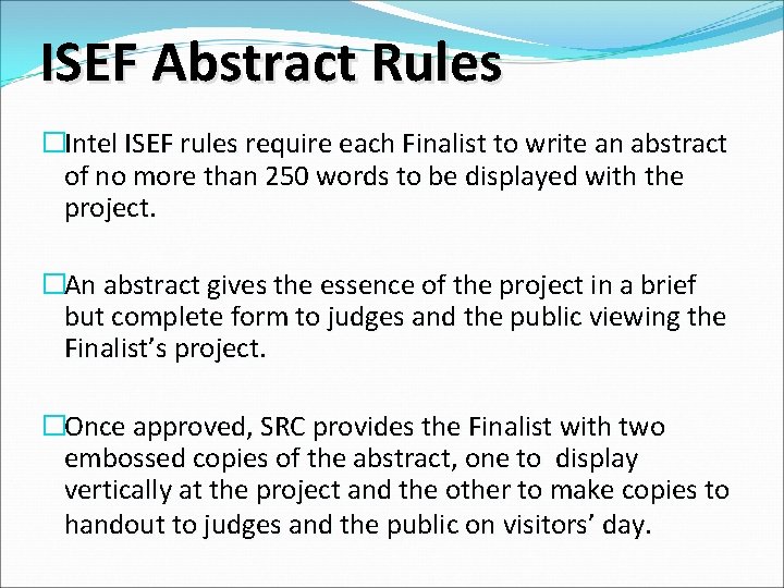 ISEF Abstract Rules �Intel ISEF rules require each Finalist to write an abstract of