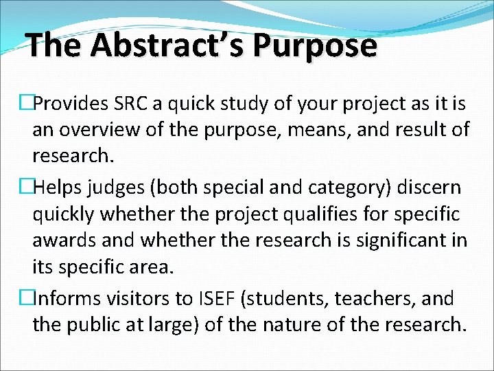 The Abstract’s Purpose �Provides SRC a quick study of your project as it is