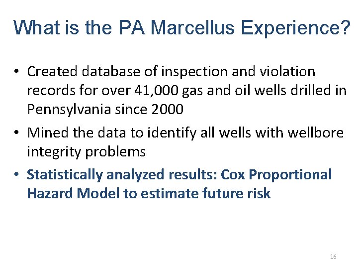 What is the PA Marcellus Experience? • Created database of inspection and violation records