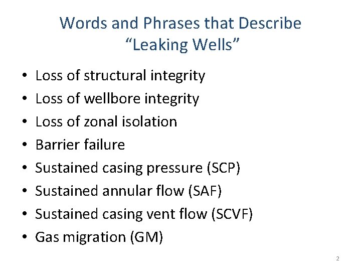 Words and Phrases that Describe “Leaking Wells” • • Loss of structural integrity Loss