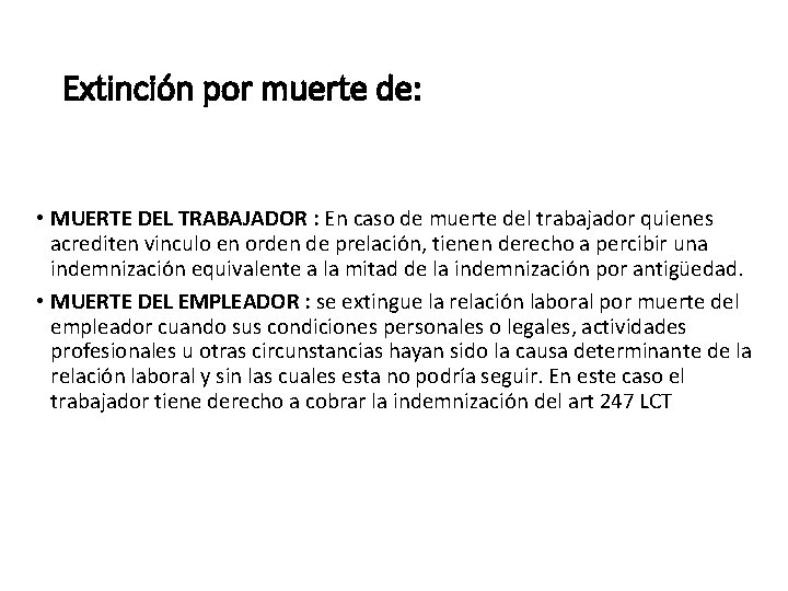 Extinción por muerte de: • MUERTE DEL TRABAJADOR : En caso de muerte del