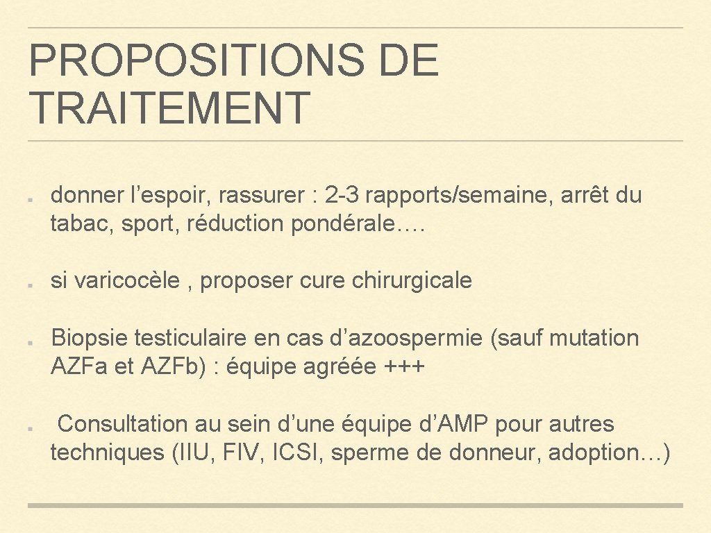 PROPOSITIONS DE TRAITEMENT donner l’espoir, rassurer : 2 -3 rapports/semaine, arrêt du tabac, sport,