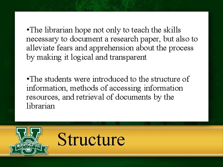  • The librarian hope not only to teach the skills necessary to document