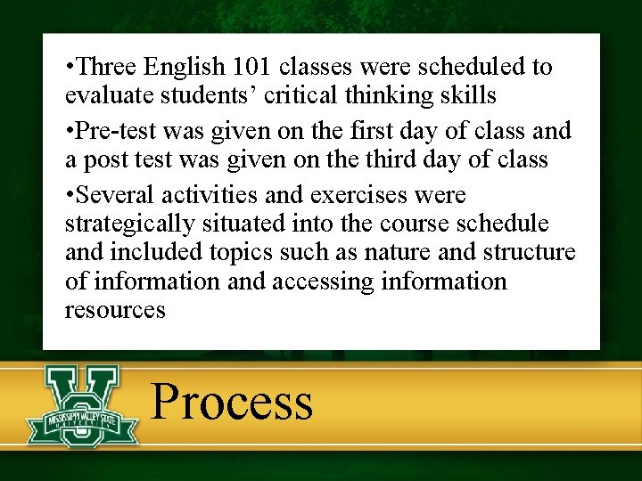  • Three English 101 classes were scheduled to evaluate students’ critical thinking skills