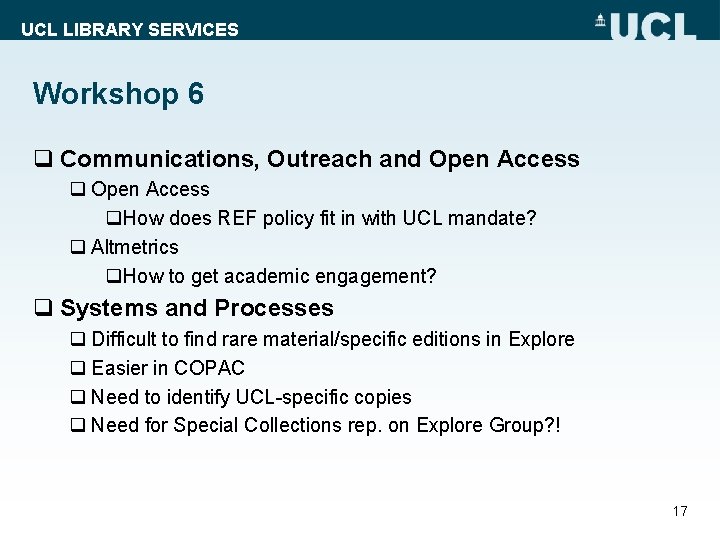 UCL LIBRARY SERVICES Workshop 6 q Communications, Outreach and Open Access q. How does