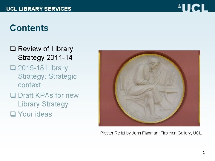 UCL LIBRARY SERVICES Contents q Review of Library Strategy 2011 -14 q 2015 -18