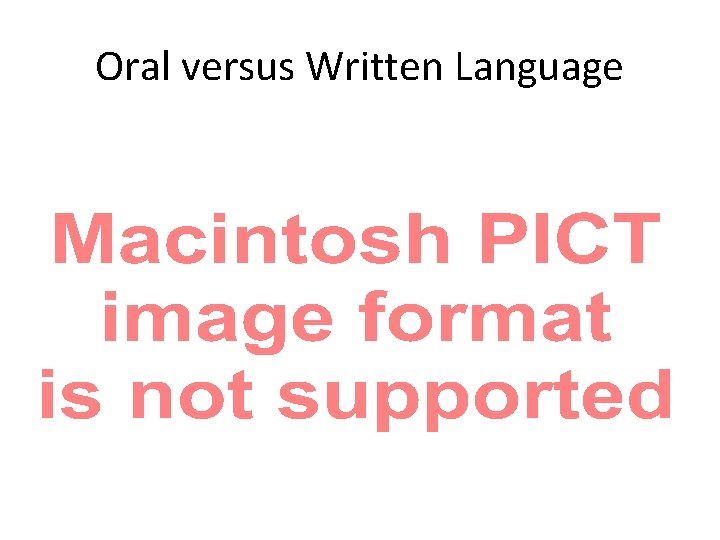 Oral versus Written Language 