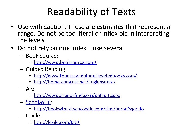 Readability of Texts • Use with caution. These are estimates that represent a range.