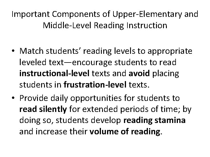 Important Components of Upper-Elementary and Middle-Level Reading Instruction • Match students’ reading levels to