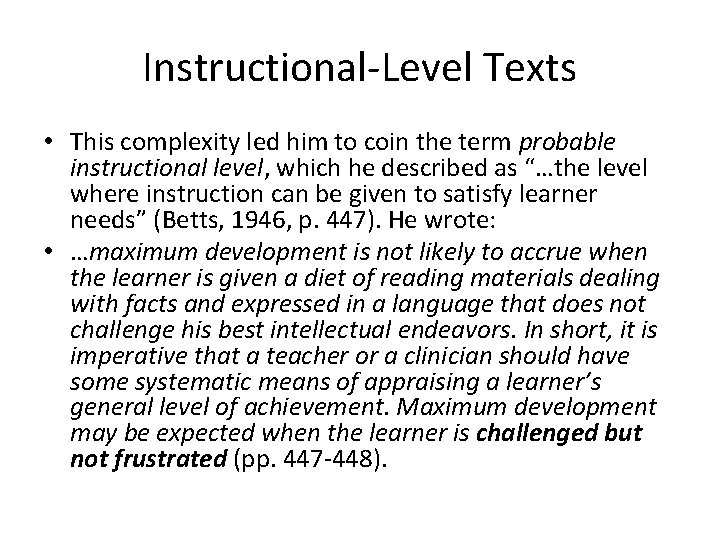 Instructional-Level Texts • This complexity led him to coin the term probable instructional level,
