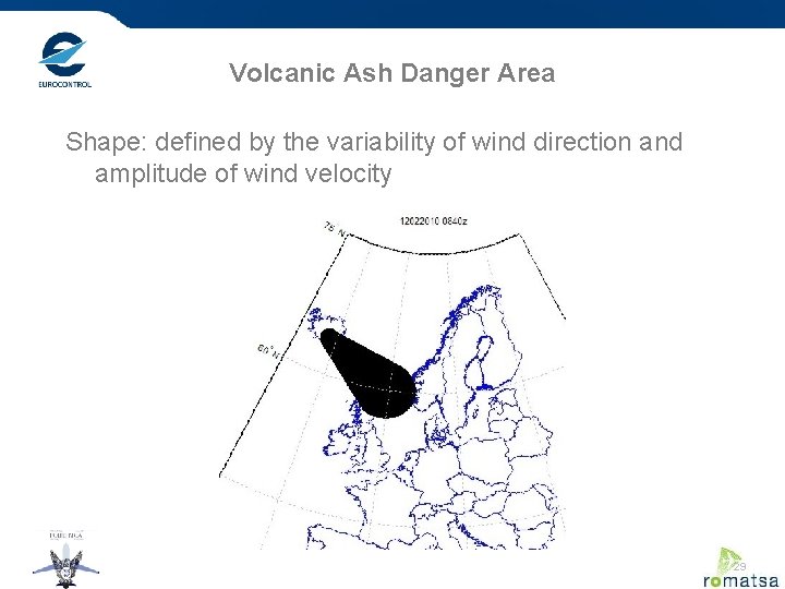 Volcanic Ash Danger Area Shape: defined by the variability of wind direction and amplitude