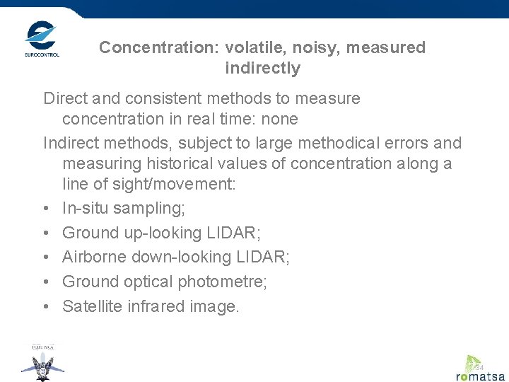 Concentration: volatile, noisy, measured indirectly Direct and consistent methods to measure concentration in real