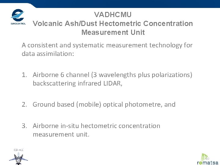 VADHCMU Volcanic Ash/Dust Hectometric Concentration Measurement Unit A consistent and systematic measurement technology for