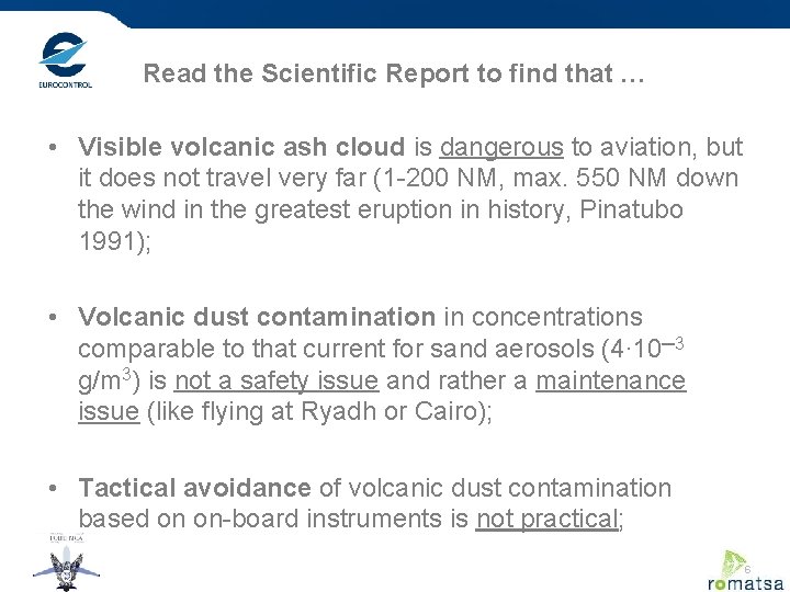 Read the Scientific Report to find that … • Visible volcanic ash cloud is