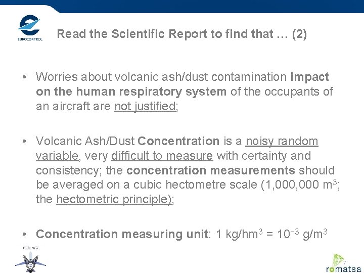 Read the Scientific Report to find that … (2) • Worries about volcanic ash/dust