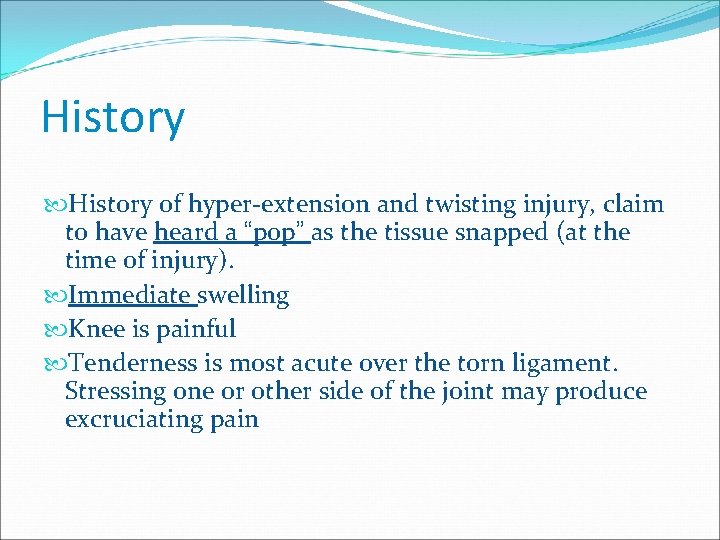 History of hyper-extension and twisting injury, claim to have heard a “pop” as the