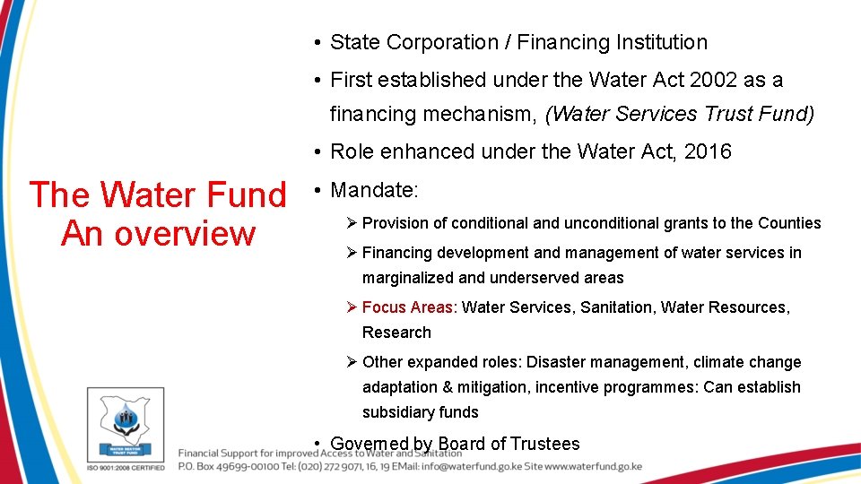  • State Corporation / Financing Institution • First established under the Water Act