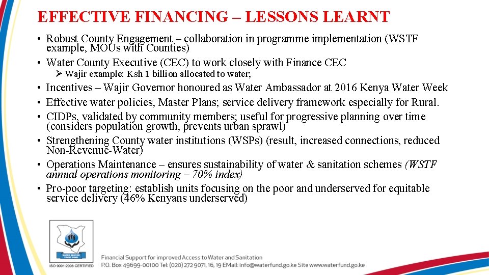 EFFECTIVE FINANCING – LESSONS LEARNT • Robust County Engagement – collaboration in programme implementation