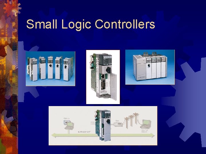 Small Logic Controllers Small Logic Controllers