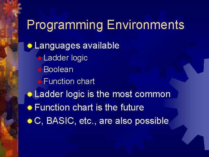 Programming Environments ® Languages available ® Ladder logic ® Boolean ® Function chart ® Programming Environments ® Languages available ® Ladder logic ® Boolean ® Function chart ®